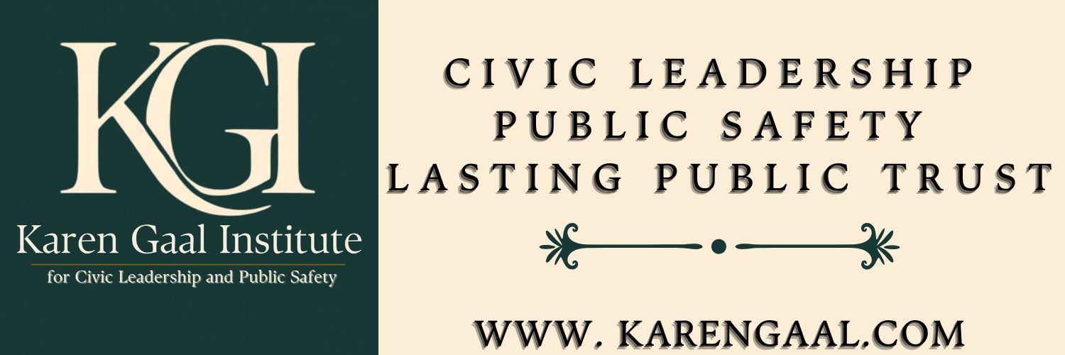 Karen Gaal Institute for Civic Leadership and Public Safety